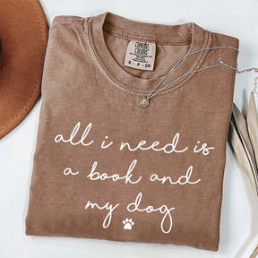All I Need Is A Book And My Dog T-Shirt