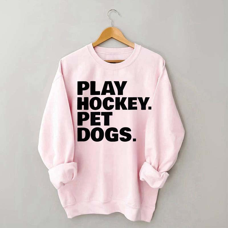 Play Hockey Pet Dogs Sweatshirt