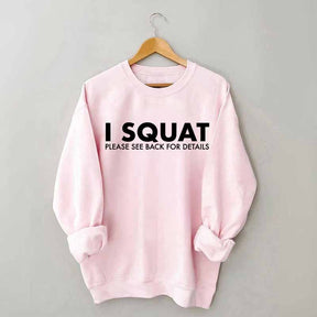 I Squat Please See Back For Details Sweatshirt
