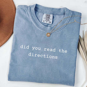 Did You Read The Directions T-Shirt