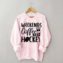 Weekends Coffee & Hockey Saying Sweatshirt