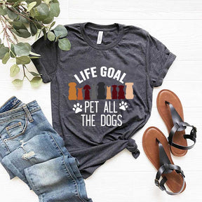 Life Goal Pet All The Dogs T-Shirt