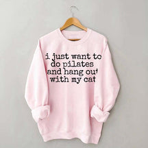 I Just Want To Do Pilates And Hang Out Cat Sweatshirt