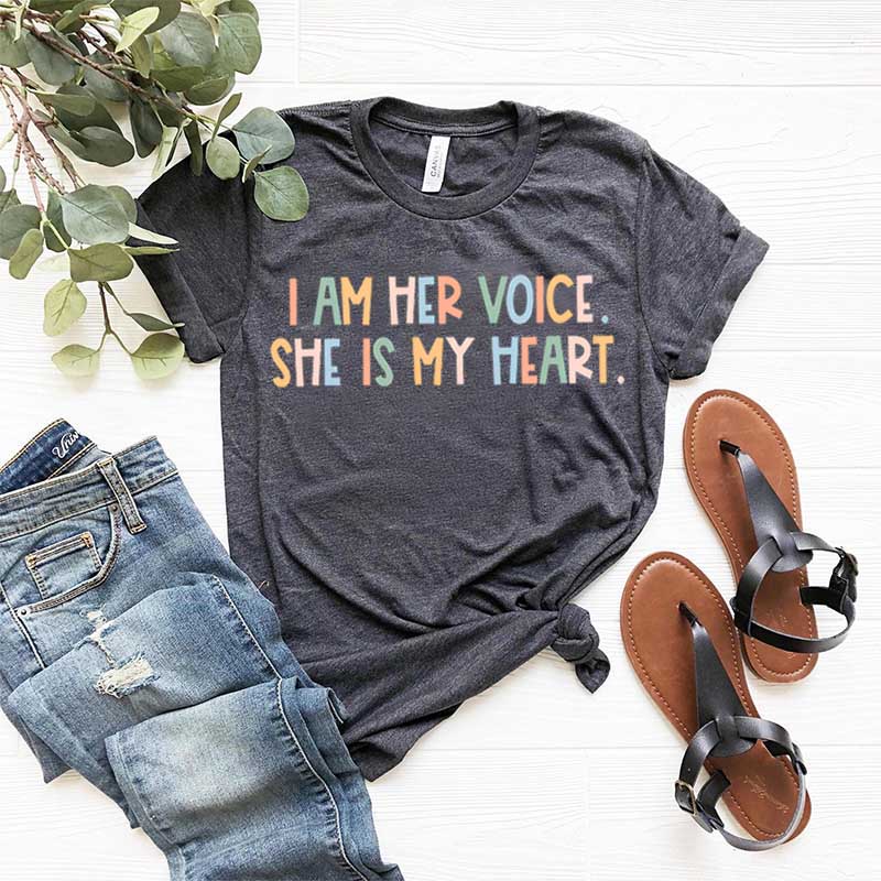 I Am Her Voice She Is My Heart T-Shirt