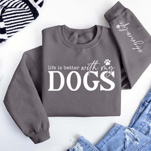 Trendy Life Is Better With My Dogs Sweatshirt