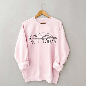 Greyhound Not Today Sweatshirt