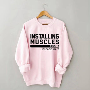 Installing Muscles Funny Fitness Sweatshirt