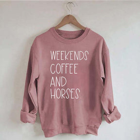 Weekends Coffee And Horses Sweatshirt
