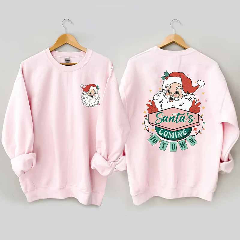 Santa's Coming To Town Sweatshirt