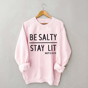 Religous Be Salty Stay Lit Sweatshirt