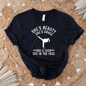 She's Beauty She's Grace She'll Kick You In The Face T-Shirt