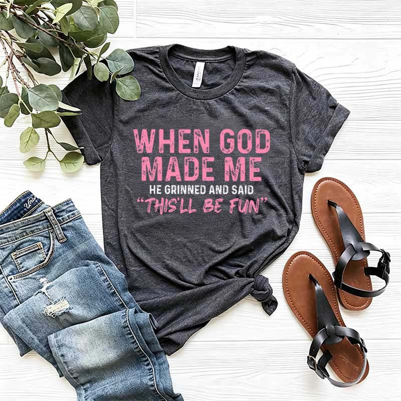 When God Made Me T-Shirt