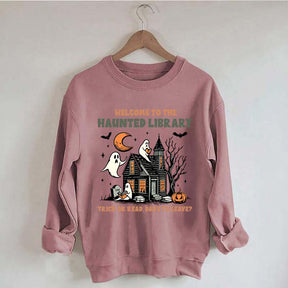 Welcome To The Haunted Library Sweatshirt