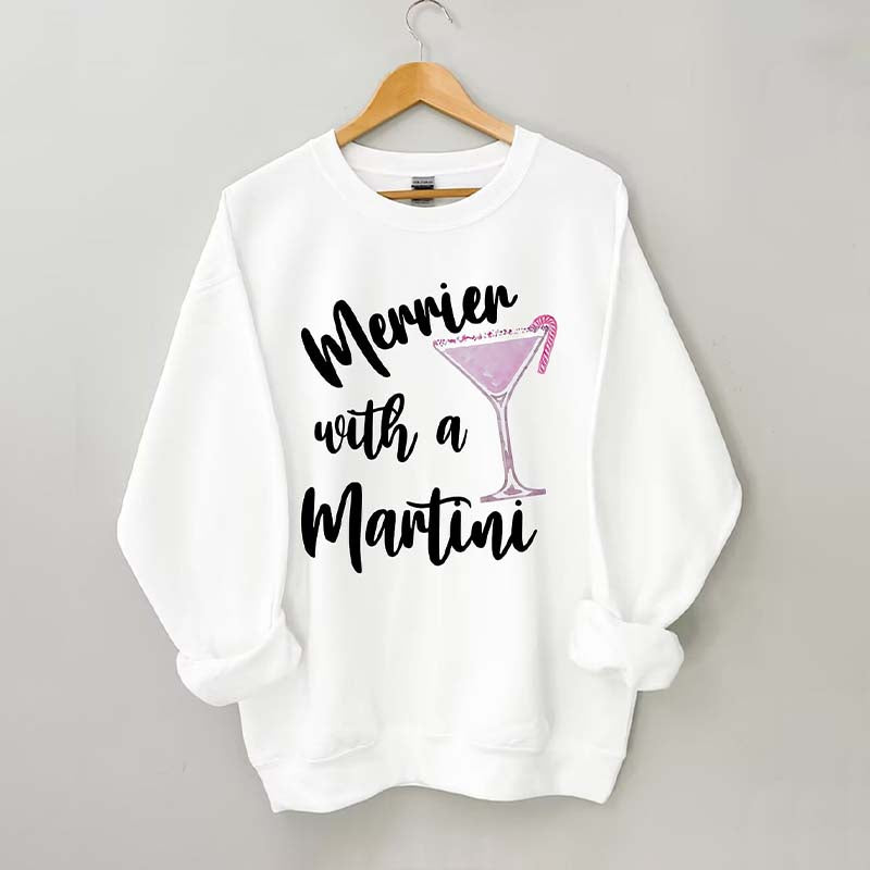 Merrier With A Martini Christmas Sweatshirt