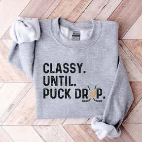 Hockey Game Day Classy Until Puck Drop Sweatshirt