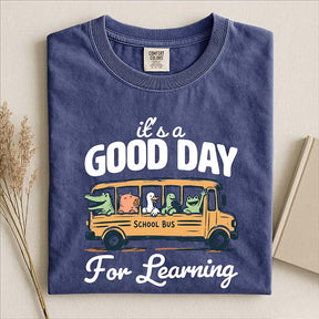 Good Day For Learning T-Shirt