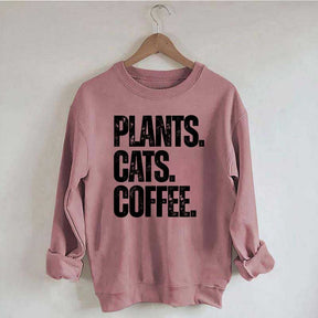 Plants Cats and Coffee Sweatshirt