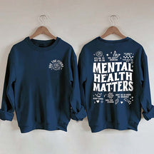 Mental Health Matters Sweatshirt