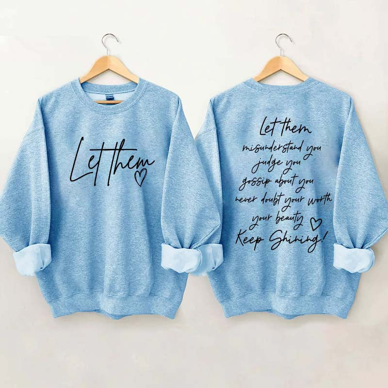 Women's Let Them Misunderstand You Keep Shining Sweatshirt