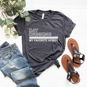 Day Drinking My Favorite Hobby T-Shirt