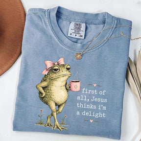 First Of All Jesus Thinks I'm A Delight Coffee T-Shirt