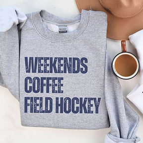Weekends Coffee Field Hockey Sweatshirt