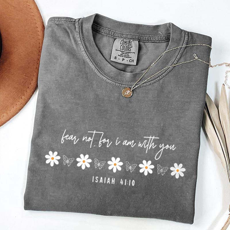 Fear Not I Am With You T-Shirt