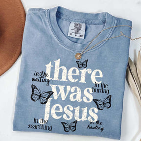 There Was Jesus Cute Butterfly T-Shirt