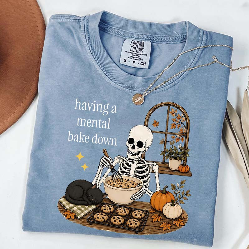 Having A Mental Bake Down Baking Skeleton T-Shirt