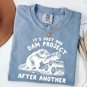 It's Just One Dam Project After Another Funny Beaver T-Shirt