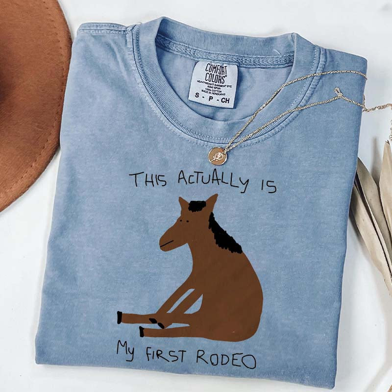 This Actually Is My First Rodeo Horase T-Shirt