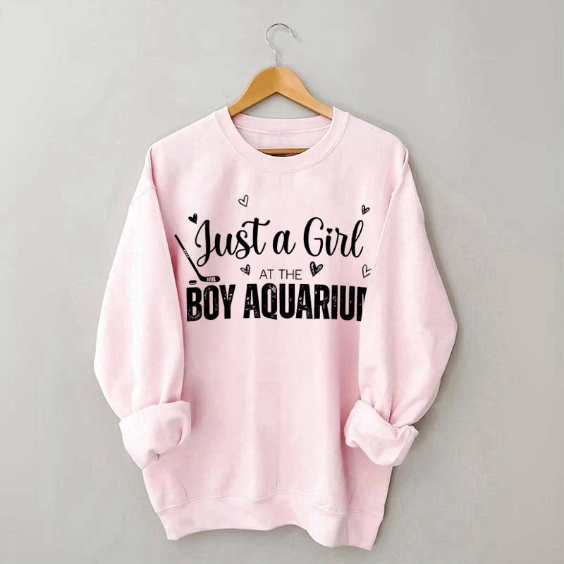 Just a Girl at the Boy Aquarium Hockey Sweatshirt