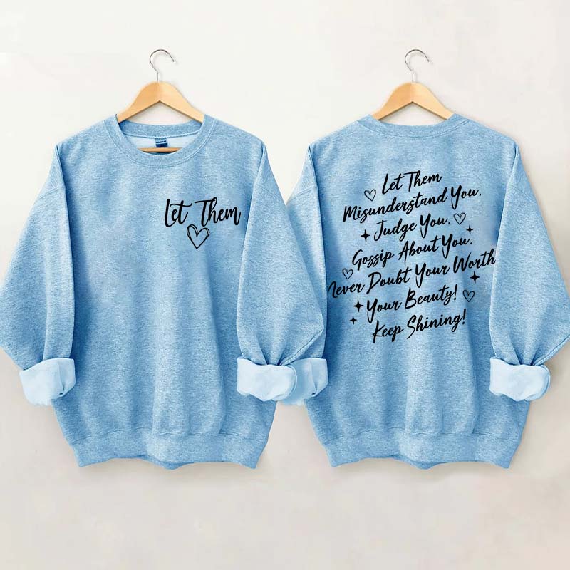 Let Them Front And Back Sweatshirt