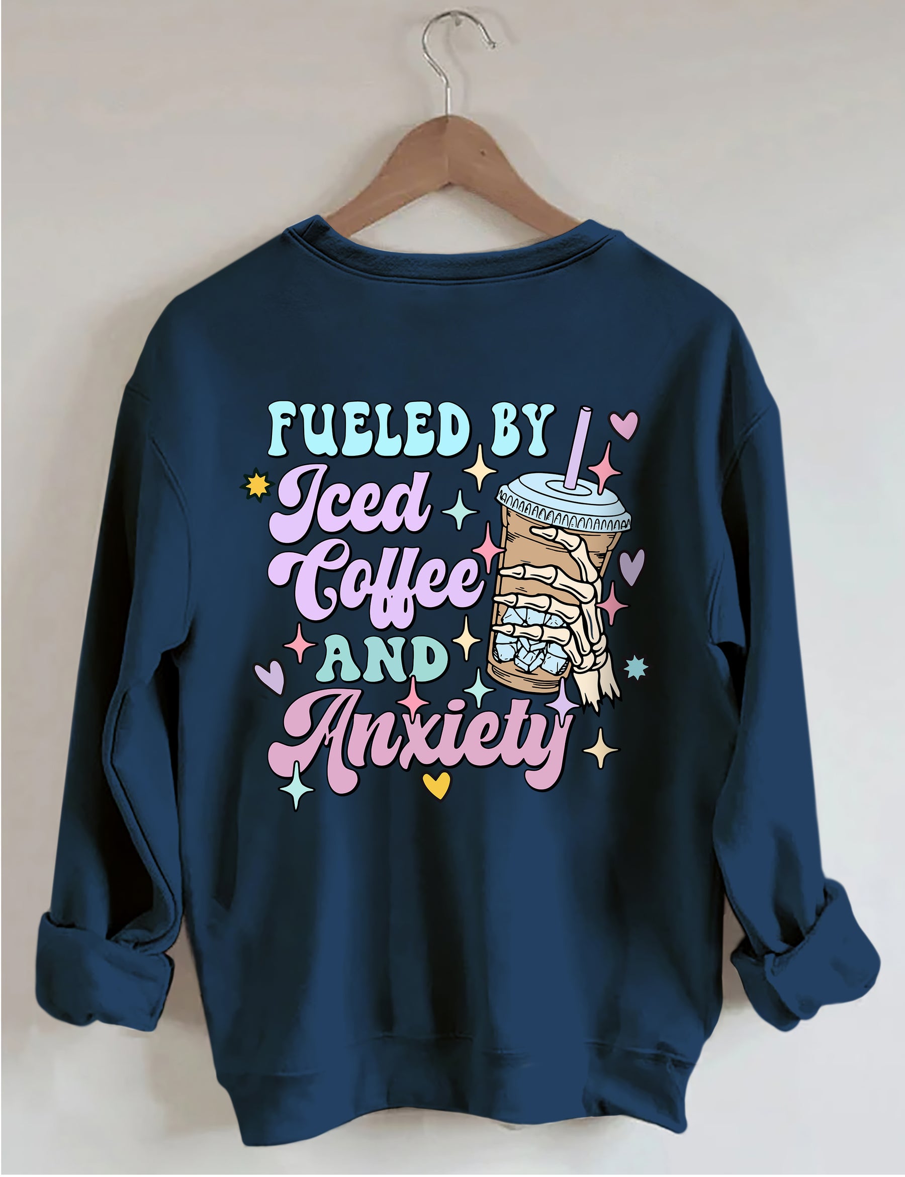 Fueled By İced Coffee And Anxiety Sweatshirt