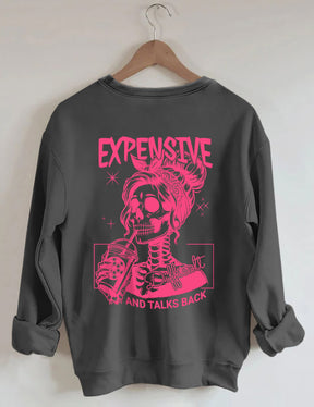 Expensive Difficult And Talks Back Sweatshirt