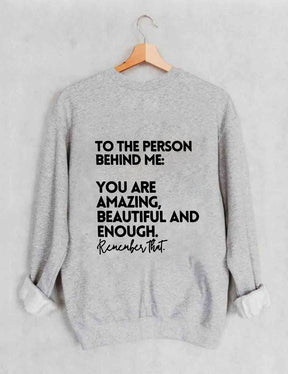 You Are Amazing Beautiful And Enough Sweatshirt