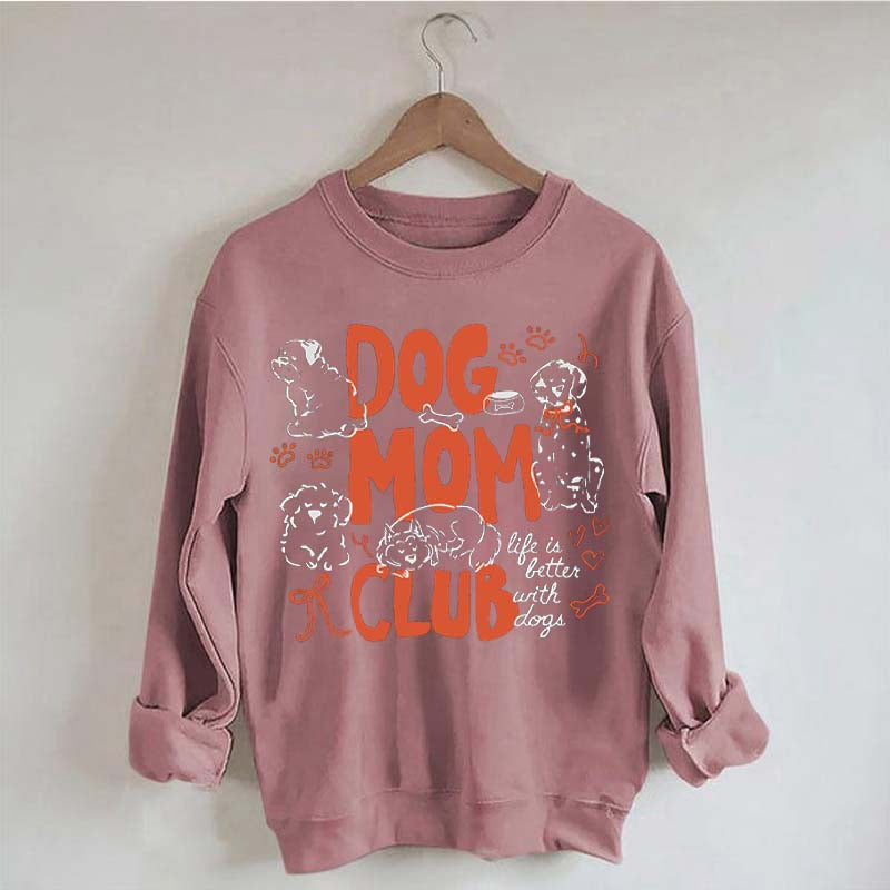 Cute Dog Mom Club Fun Sweatshirt
