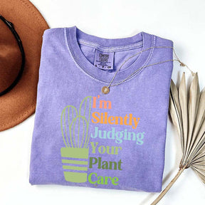 I'm Silently Judging Your Plant Care T-Shirt