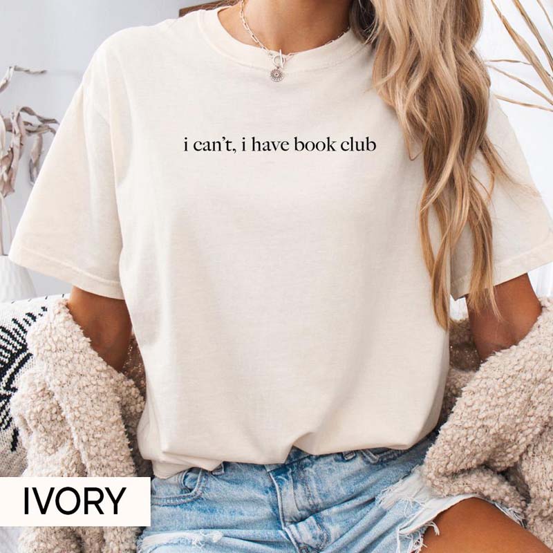 I Can't I Have Book Club T-Shirt