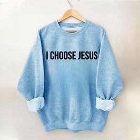 I Choose Jesus Seatshirt
