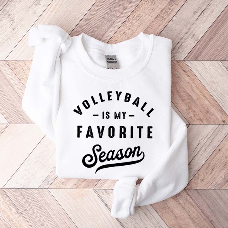 Volleyball Is My Favorite Season Team Spirit Sweatshirt