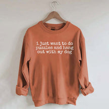 I Just Want To Do Puzzles Hang Out With My Dog Sweatshirt