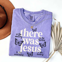 There Was Jesus Cute Butterfly T-Shirt