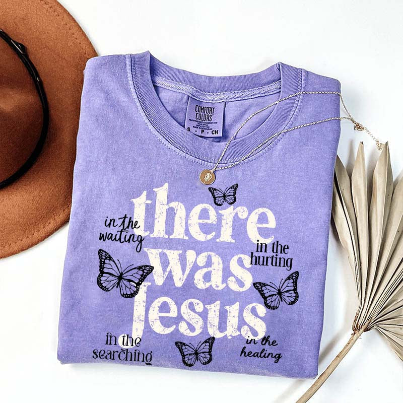 There Was Jesus Cute Butterfly T-Shirt