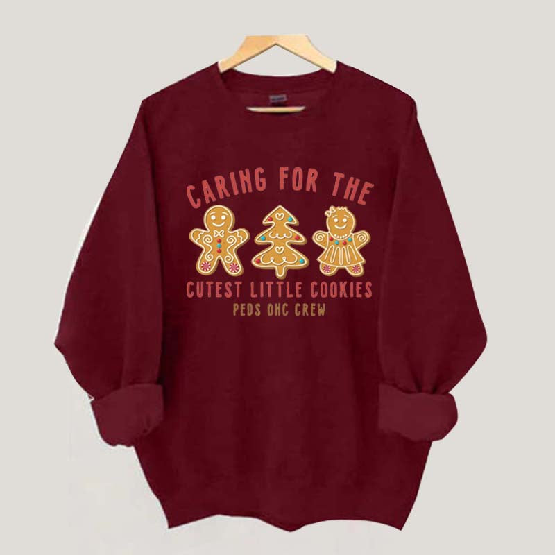 Caring For The Cutest Little Cookies Sweatshirt