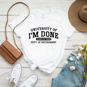 University Of I'm Done Class of 2026 Funny T-Shirt