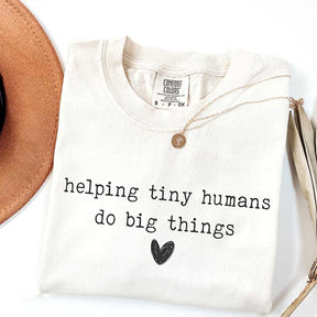Helping Tiny Humans Do Big Things T-Shirt