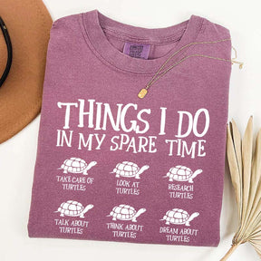 Things I Do In My Spare Time Turtle T-Shirt