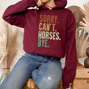 Sorry Can't Horses Bye Equestrian Hoodie