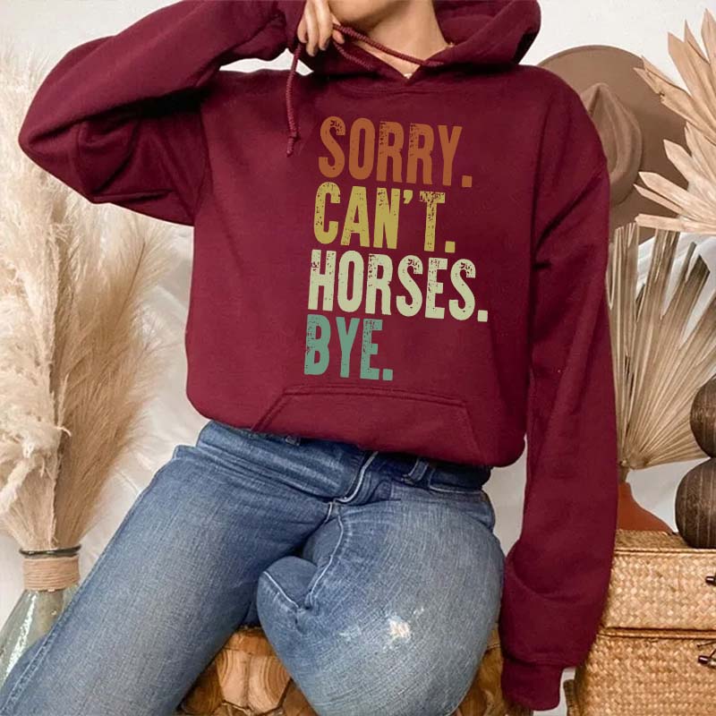 Sorry Can't Horses Bye Equestrian Hoodie